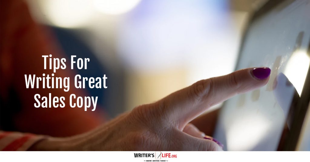 Tips For Writing Great Sales Copy – Writer’s Life.org
