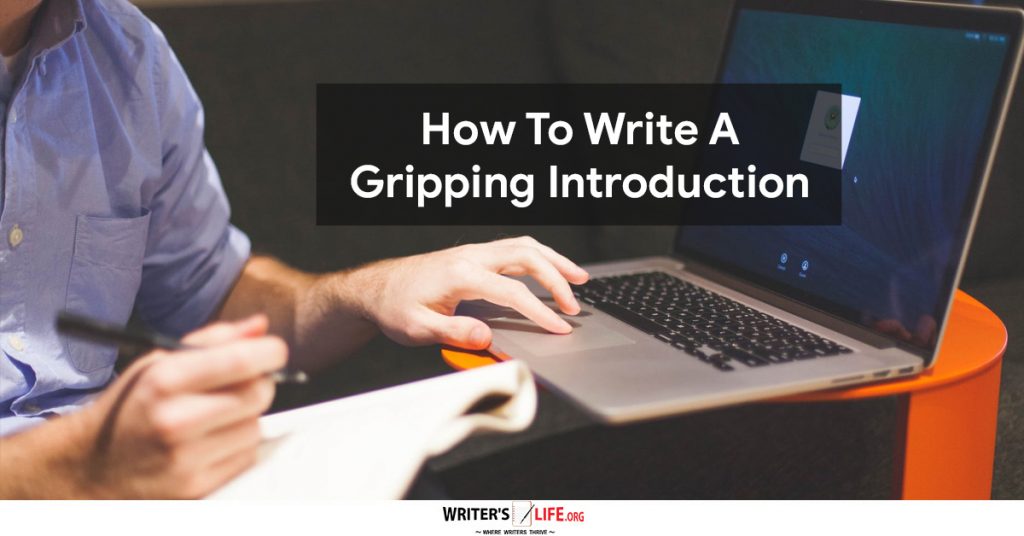 How To Write A Gripping Introduction – Writer’s Life org