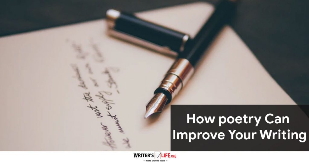 How Poetry Can Improve Your Writing -writer’s Life.org