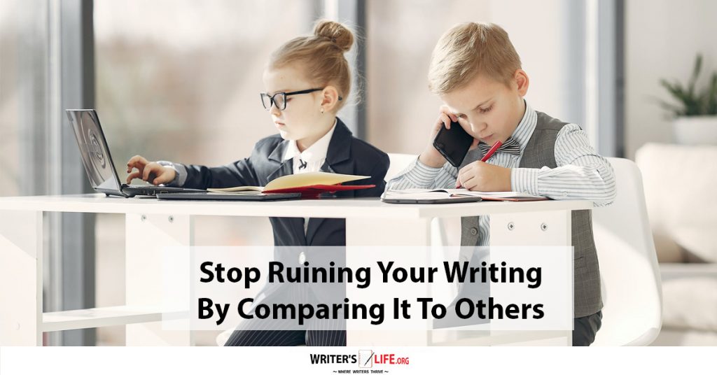 Stop Ruining Your Writing By Comparing It To Others