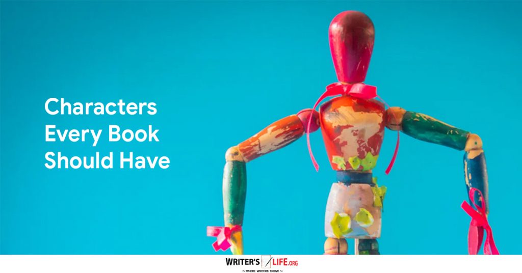 Characters Every Book Should Have -Writer’s Life.org