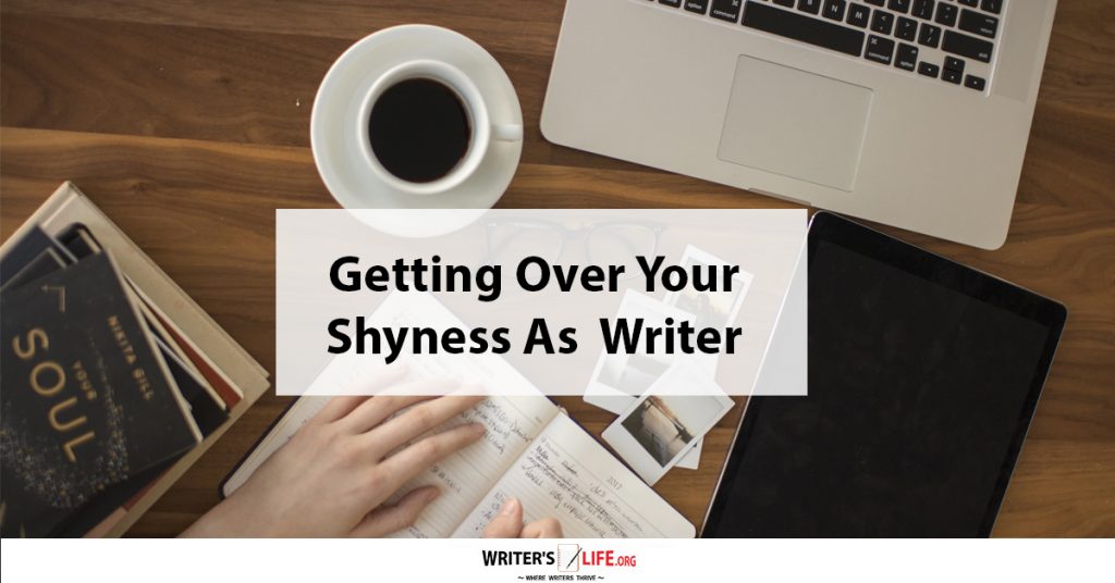Getting Over Your Shyness As Writer 0 Writer’s Life.org