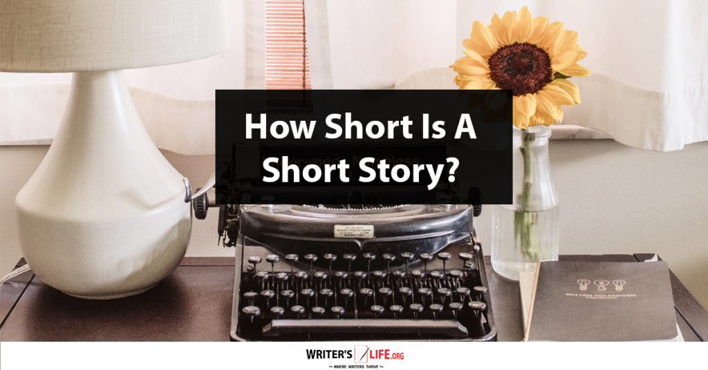 How Short Is A Short Story? Writer’s Life.org