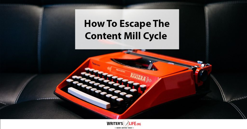 How To Escape The Content Mill Cycle