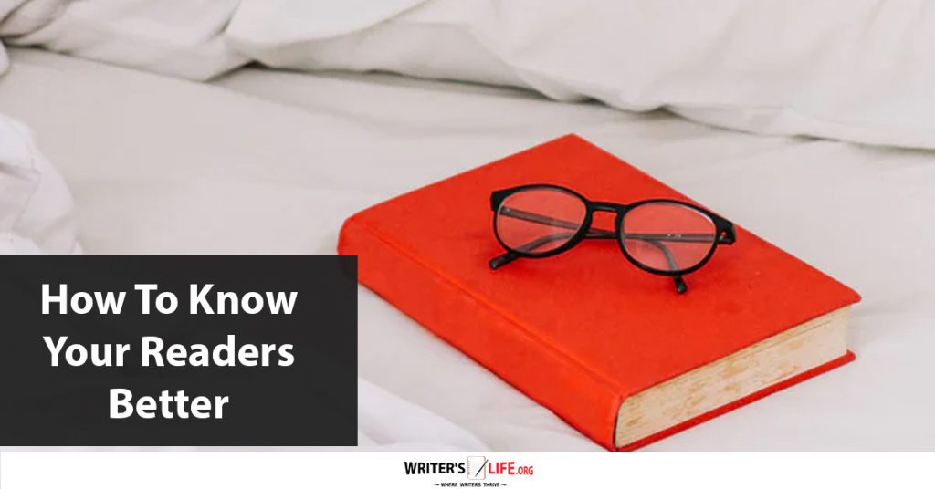 How To Know Your Readers Better – Writer’s Life.org
