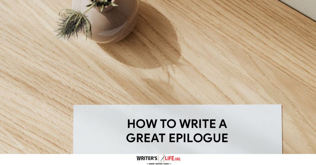 How To Write A Great Epilogue – Writer’s Life.org