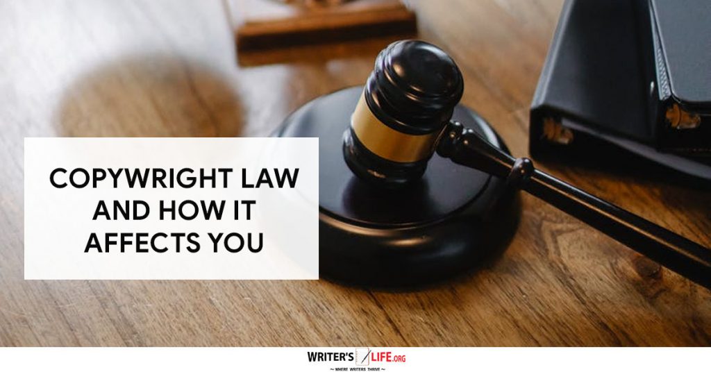 Copyright Law And How It Affects You – Writer’s Life.org