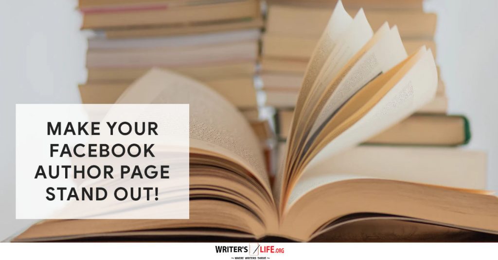 Make Your Facebook Author Page Stand Out! Writer’s life.org