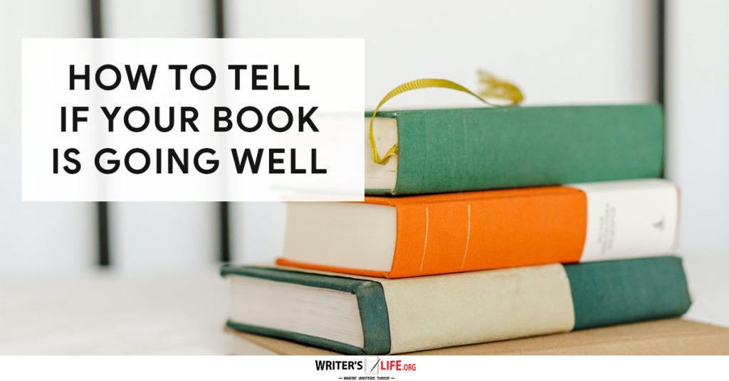 How To Tell If Your Book Is Going Well – Writer’s Life.org