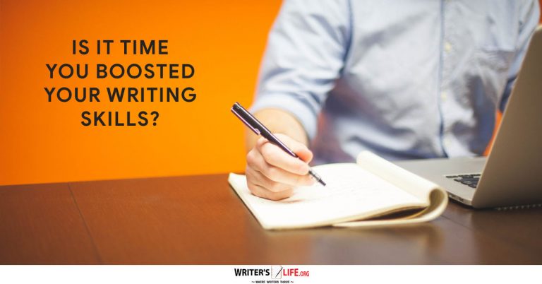 Is It Time You Boosted Your Writing Skills? - Writer's Life.org