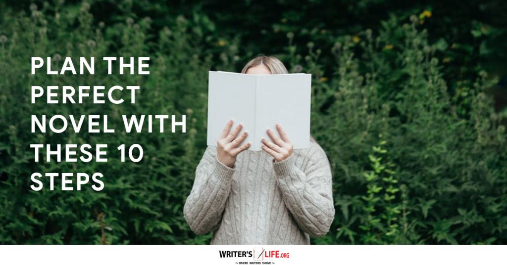 Novel planning made easy!Plan The Perfect Novel With These 10 Steps – Writer’s Life.org