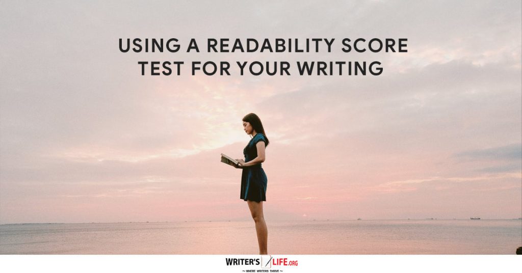 Good sentences -Using A Readability Score Test For Your Writing- Writer’s Life.org