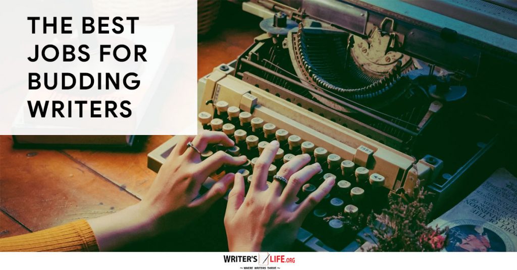 The Best Jobs For Budding Writers – Writer’s Life.org