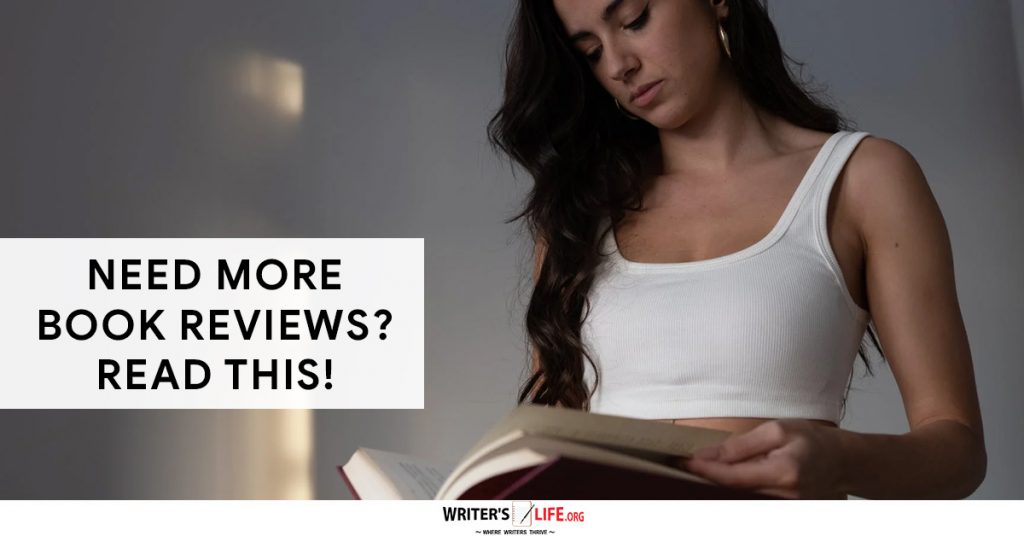 Need More Book Reviews Read This! Writer’s Life.org